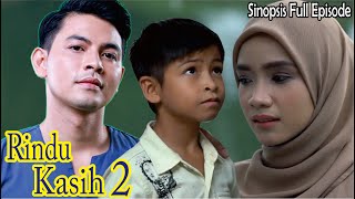 Sinopsis Drama Rindu Kasih 2 Full Episode [upl. by Aire737]