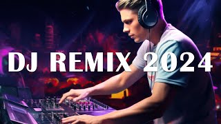 DJ REMIX 2024  Mashups amp Remixes of Popular Songs 2024  DJ Disco Remix Club Music Songs Mix 2024 [upl. by Eimot]