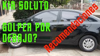 🛑KIA SOLUTO⚠ RECOMENDACIONES CON 2 AÑOS DE USO GOLPEA POR ABAJO⬇⬇ [upl. by Neehsuan]