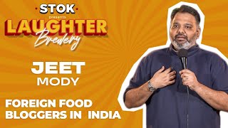 Foreign Food Bloggers In India  Stand Up Comedy With Jeet Mody  STOKNCHILL [upl. by Diantha878]