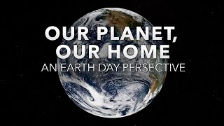 Our Planet Our Home┃ An Earth Day Perspective [upl. by Yddur]