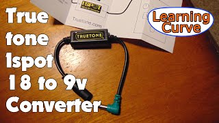 Truetone I spot 18v to 9v Converter Holy Crap This is great [upl. by Yekcin]