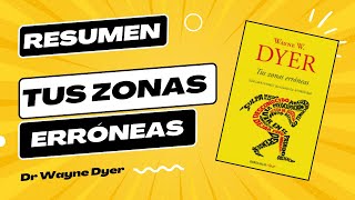 Resumen libro Tus Zonas Erróneas de Dr Wayne Dyer [upl. by Parent793]