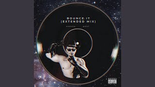 Bounce It Extended Mix [upl. by Ahsiek815]