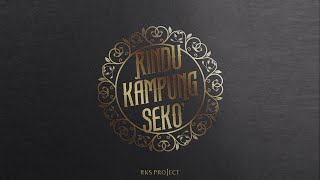 RKS Project  Rindu Kampung Seko Official Audio [upl. by Gertrudis]