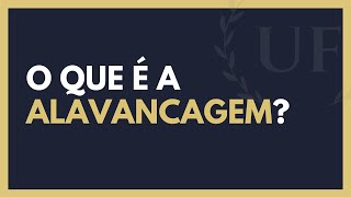 O Que é Alavancagem  Como Funciona a Alavancagem [upl. by Aineles38]