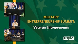 Military Entrepreneurship Summit Veteran Entrepreneurs [upl. by Shuping]