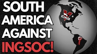 Would South America Revolt Against INGSOC 👁️ 1984 Lore [upl. by Horter302]