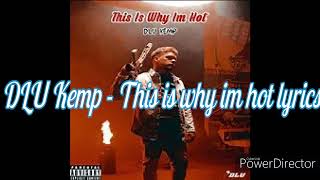 DLU Kemp  This Is Why Im Hot Lyrics [upl. by Andaira]