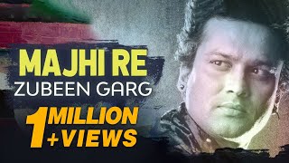 Majhi Re  Zubeen Garg  Lyrical  Raju Saha  Heart Touching Song [upl. by Ruthven]