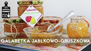 Jak zrobić 44 🍏 Konfitura jabłkowogruszkowa w formie galaretki  Piwniczka Chomika [upl. by Quartet]