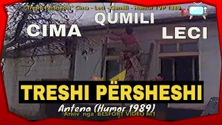 Treshi persheshi  Leci Cima Qumili  Antena Humor TVP 1989 [upl. by Enilrahc22]