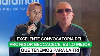 Excelente convocatoria del profesor Beccacece es lo mejor que tenemos para la Tri [upl. by Ahseel599]