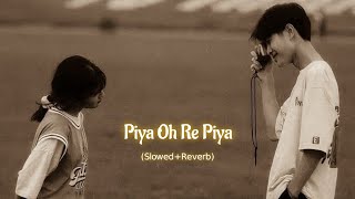 Piya Oh Re Piya SlowedReverb  Atif Aslam  Romantic Song [upl. by Rima]