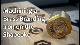 Machining a Brass Branding Iron on a Shapeoko [upl. by Serg]