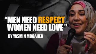 quotMen Need Respect Women Need Lovequot  Yasmin Mogahid [upl. by Krm]