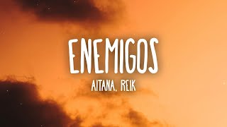 Aitana Reik Enemigos 1 HOUR WITH LYRICS [upl. by Rebak327]