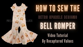 How To Sew The Bell Romper by Recaptured Values  Video Tutorial [upl. by Raskin]