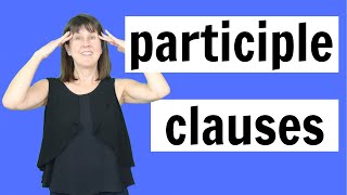 Participle Clauses in English Grammar [upl. by Disini]