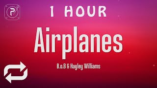 1 HOUR 🕐  BoB  Airplanes Lyrics ft Hayley Williams of Paramore [upl. by Hgiellek]