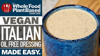 OIL FREE VEGAN CREAMY ITALIAN DRESSING » sugar free oil free plant based salad dressing [upl. by Ania332]