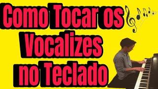 Como tocar os quotVocalizesquot no teclado [upl. by Refotsirhc673]