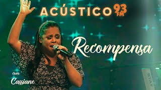 Cassiane  Recompensa  Acústico 93  AO VIVO  2021 [upl. by Llertram]