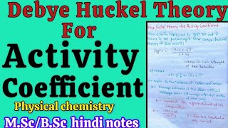 Debye Huckel Theory for activity coefficient in hindi  Physical chemistry MSc hindi notes [upl. by Atirat]