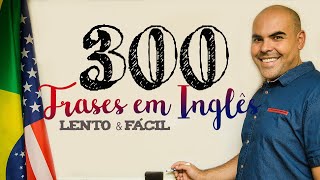 300 frases em inglês  Lento e fácil [upl. by Doraj537]