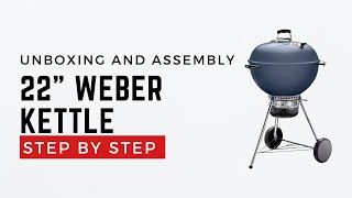 Weber Kettle MasterTouch 22quot Unboxing and Assembly [upl. by Eerized600]