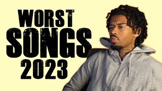 The Worst SONGS of 2023 [upl. by Juliano294]