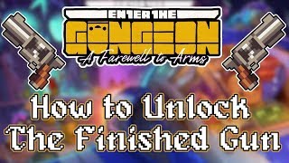 Enter the Gungeon A Farewell to Arms  How to Unlock The Finished Gun [upl. by Longwood]