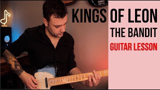 Kings of Leon  The Bandit  Guitar Lesson [upl. by Sibyls]