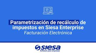 Parametrización de recálculo de impuestos en Siesa Enterprise  Facturación Electrónica [upl. by Hugh]