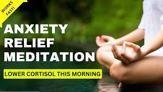 Morning Meditation to Calm Anxiety  Reduce Cortisol Naturally [upl. by Lukasz]