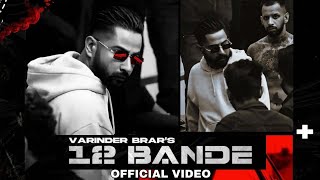 12 Bande  Varinder Brar  6 Sajje Khabbe 6 Hunde Dabb Naal Ni 12 Bande Hunde Tere Jatt Naal Ni Song [upl. by Evelinn]