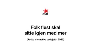 Folk flest skal sitte igjen med mer Rødts alternative budsjett 2025 [upl. by Llerret]