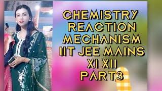 CHEMISTRY REACTION MECHANISM IIT JEE MAINS XI XII PART 3 exam organicchemistry [upl. by Deegan]