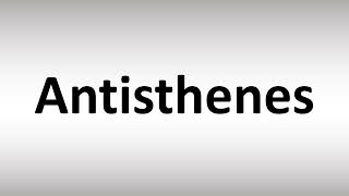 How to Pronounce Antisthenes [upl. by Tnomed]