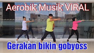 AEROBIK MUSIK VIRAL GERAKAN BIKIN GOBYOSS [upl. by Annaik]