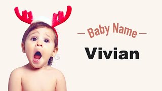 Vivian  Girl Baby Name Meaning Origin and Popularity 2023 [upl. by Nileve]