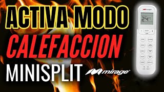 Activa la calefaccion en Tu Aire Acondicionado Mirage Fácil y Rapido [upl. by Zweig]