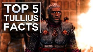 Skyrim  Top 5 Tullius Facts [upl. by Gonzalez]