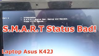 Cara memperbaiki Error SMART status bad backup and replace pada laptop Asus K42J Harddisk rusak [upl. by Morse122]