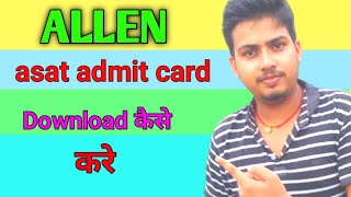 Allen asat admit card download kaise kare  Asat admit card download process [upl. by Knut]