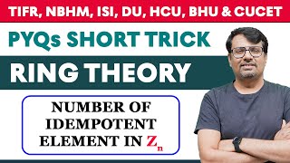 Ring Theory  Number of Idempotent Element in Zn  PYQs amp Short Trick By DrGajendra Purohit ​ [upl. by Marline]