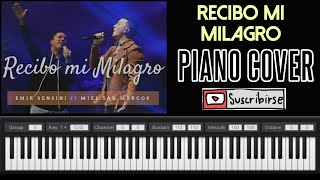 RECIBO MI MILAGRO  EMIR SENSINI feat MIEL SAN MARCOS  PIANO COVER [upl. by Anikes]