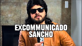 Excommunicado Sancho [upl. by Adonis]