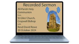 Recorded Sermon – Sunday 20 October 2024 – St Giles Church Cropwell Bishop [upl. by Cheryl438]