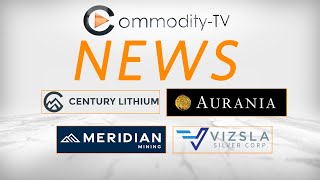 Mining News Flash Aurania Resources Century Lithium Meridian Mining and Vizsla Silver [upl. by Motch85]